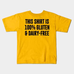 This Shirt is 100% Gluten Dairy Free Kids T-Shirt